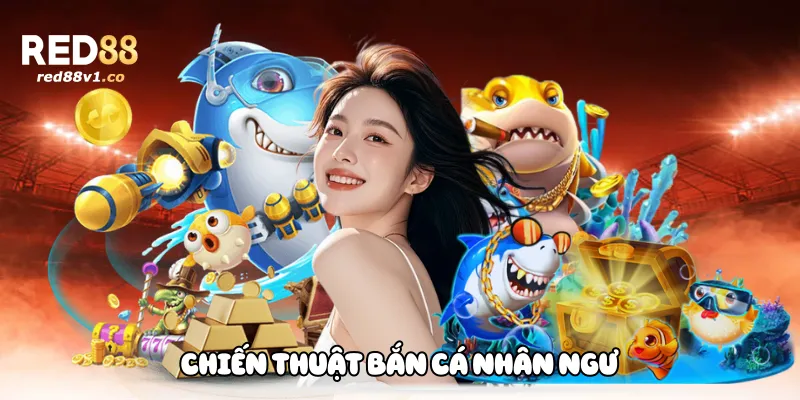 Chiến thuật bắn cá nhân ngư
